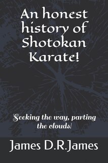 Couverture_An Honest History of Shotokan Karate!