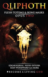 Flesh Totems & Bone Masks: Opus Two