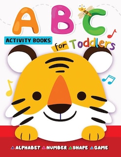 Abc Activity Books For Toddlers: Alphabet, Shape, Number And Game For Preschool