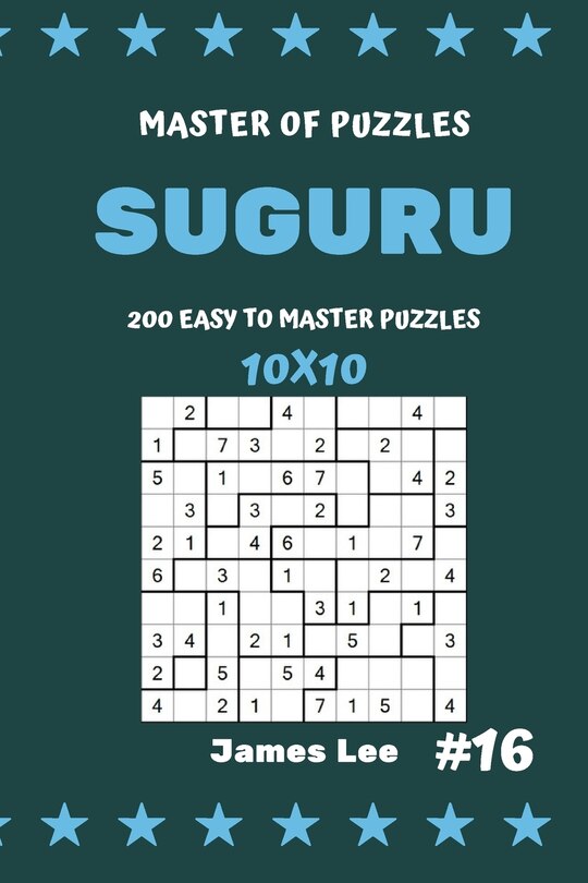 Couverture_Master of Puzzles Suguru - 200 Easy to Master Puzzles 10x10 Vol.16