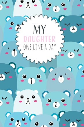 My Daughter One Line A Day: Five Year Memory Book For New Moms.