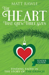 Front cover_The Heart That Grew Three Sizes Leader Guide