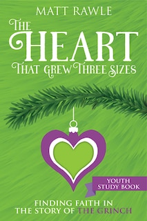 Couverture_The Heart That Grew Three Sizes Youth Study Book