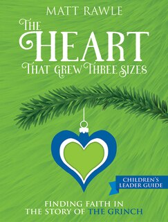 Front cover_The Heart That Grew Three Sizes Children's Leader Guide