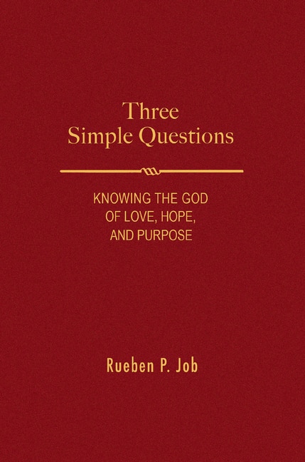 Three Simple Questions: Knowing the God of Love, Hope, and Purpose