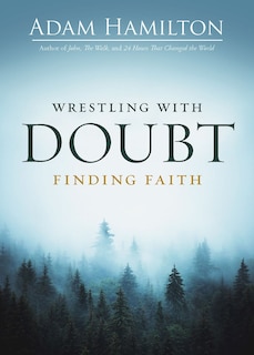 Front cover_Wrestling with Doubt, Finding Faith