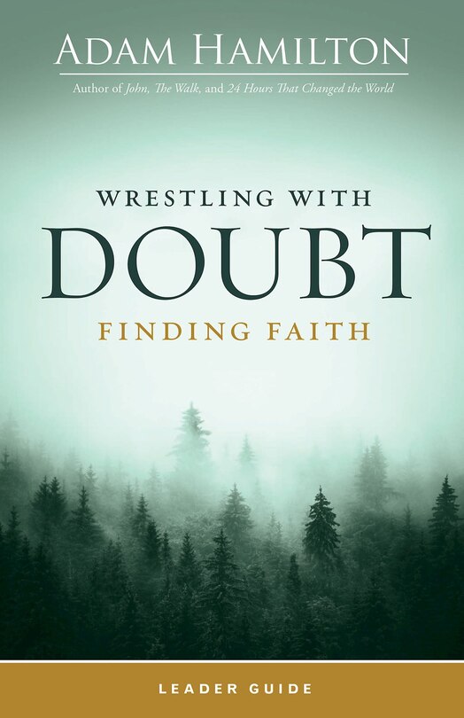 Front cover_Wrestling with Doubt, Finding Faith Leader Guide