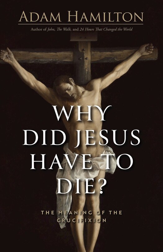Front cover_Why Did Jesus Have to Die?