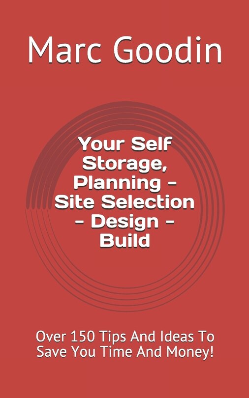 Front cover_Your Self Storage, Planning - Site Selection - Design - Build