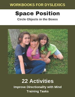 Front cover_Workbooks for Dyslexics - Space Position - Circle Objects in the Boxes - Improve Directionality with Mind Training Tasks