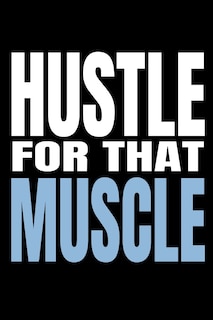Front cover_Hustle for That Muscle