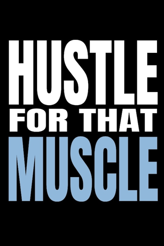 Front cover_Hustle for That Muscle