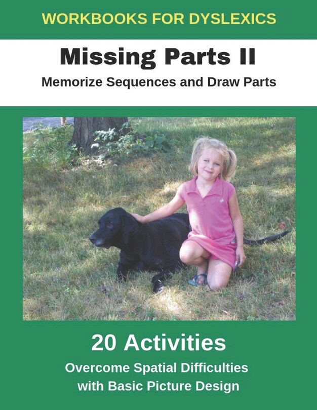 Front cover_Workbooks for Dyslexics - Missing Parts II - Memorize Sequences and Draw Parts - Overcome Spatial Difficulties with Basic Picture Design