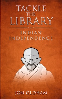 Front cover_Tackle the Library - Indian Independence