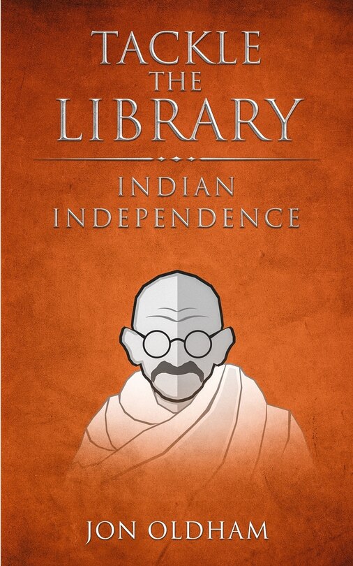 Front cover_Tackle the Library - Indian Independence