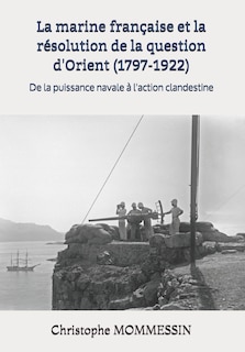 Front cover_La marine française et la résolution de la question d'Orient (1797-1922)