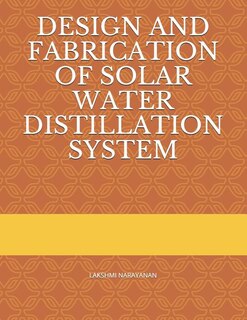 Design and Fabrication of Solar Water Distillation System