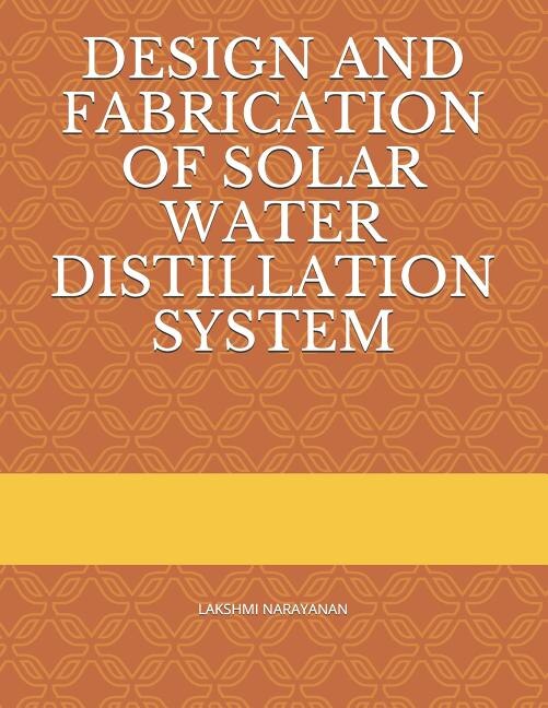 Design and Fabrication of Solar Water Distillation System