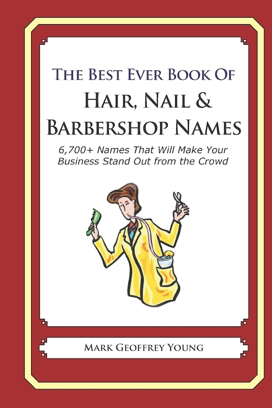 Front cover_The Best Ever Book of Hair, Nail & Barbershop Names