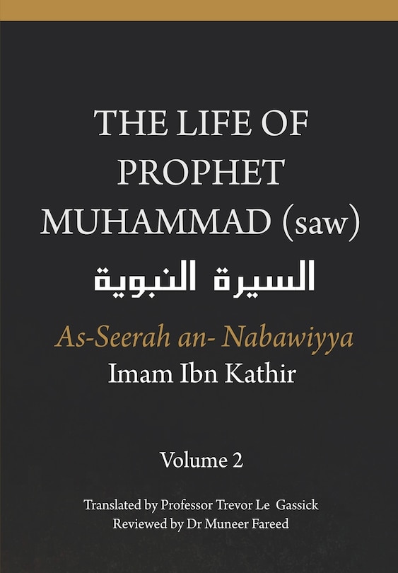 Front cover_The Life of the Prophet Muhammad (saw) - Volume 2 - As Seerah An Nabawiyya - السيرة النبوية
