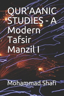 QUR'AANIC STUDIES - A Modern Tafsir Manzil I