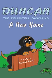 Couverture_Duncan - The Delightful Daschund - A New Home