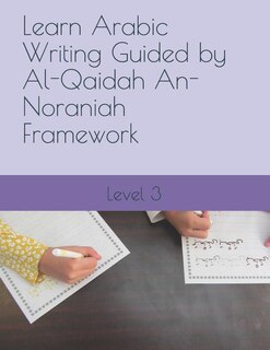 Couverture_Learn Arabic Writing Guided by Al-Qaidah An-Noraniah Framework