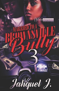Front cover_Married To A Brownsville Bully 3