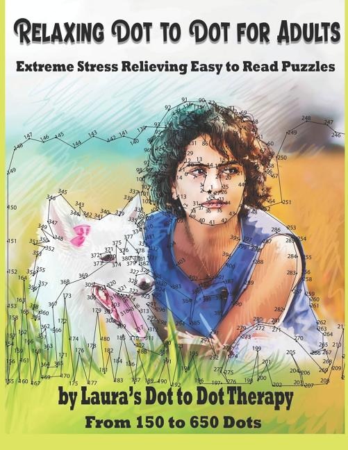 Front cover_Relaxing Dot to Dot for Adults Extreme Stress Relieving Easy to Read Puzzles