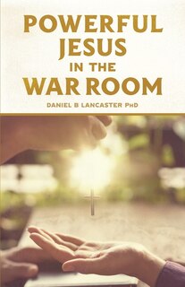 Couverture_Powerful Jesus in the War Room