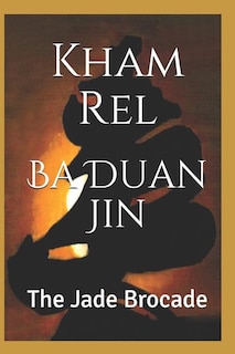 Ba Duan Jin, the Jade Brocade: Qigong Kung Luohan, Second Section
