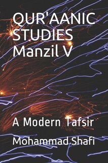 Qur'aanic Studies Manzil V: A Modern Tafsir
