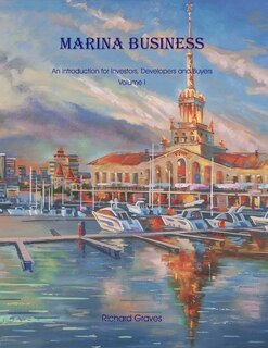 Front cover_Marina Business - An introduction for Investors, Developers and Buyers - Volume 1