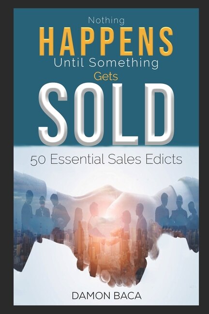 Front cover_Nothing Happens Until Something Gets Sold