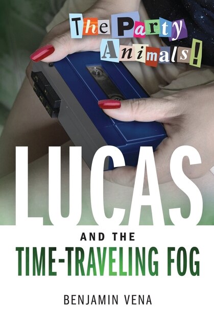 Front cover_Lucas and The Time-Traveling Fog - The Party Animals!