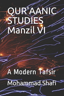Qur'aanic Studies Manzil VI: A Modern Tafsir