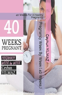 Front cover_Pregnancy Week by Week ( 40 Weeks )