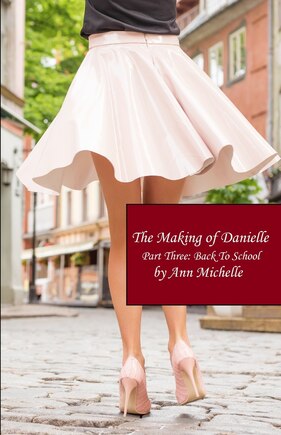 The Making of Danielle: Part Three: Back To School