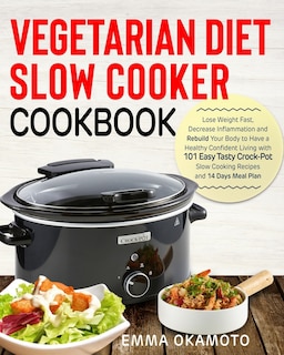 Front cover_Vegetarian Diet Slow Cooker Cookbook