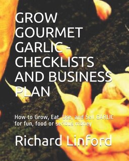 Couverture_Grow Gourmet Garlic - Checklists and Business Plan