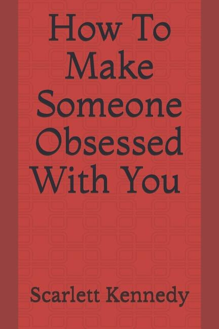 Front cover_How to Make Someone Obsessed with You