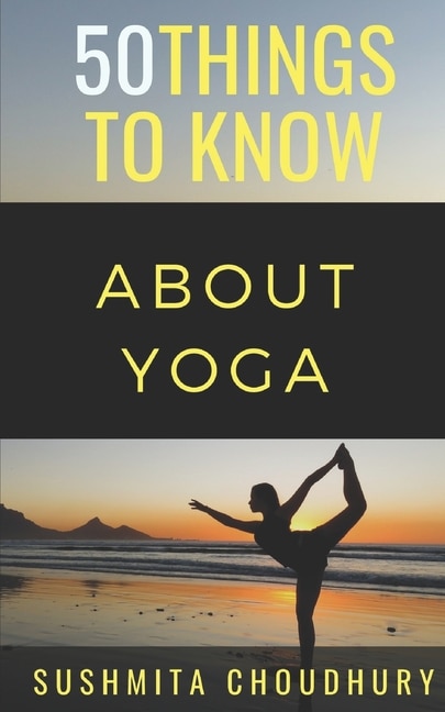 Front cover_50 Things to Know About Yoga