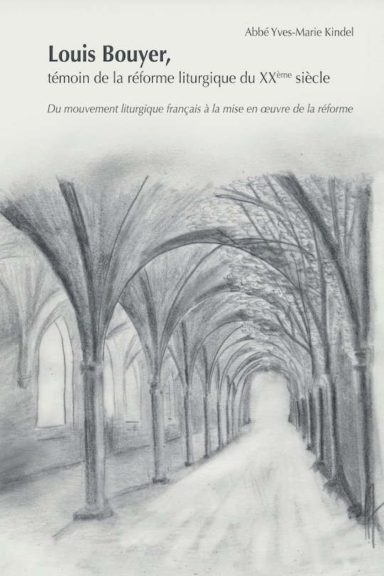 Front cover_Louis Bouyer, Témoin de la Réforme Liturgique Du Xxème Siècle
