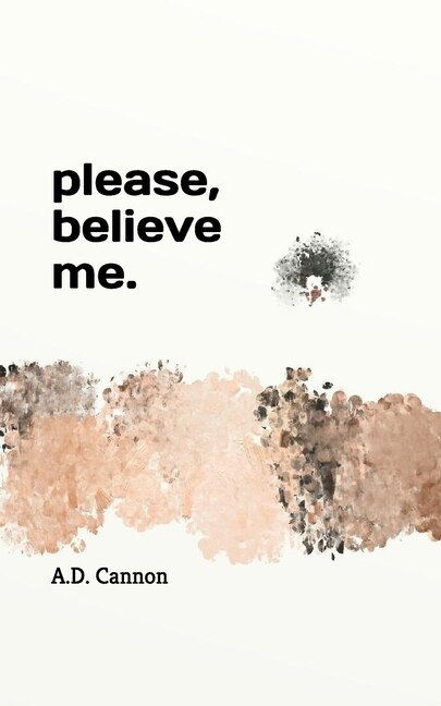 Please, believe me.