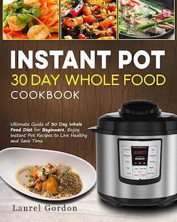 Couverture_Instant Pot 30 Day Whole Food Cookbook