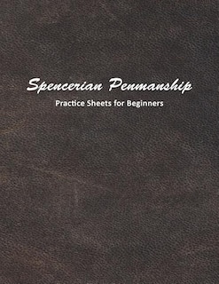 Front cover_Spencerian Penmanship Practice Sheets for Beginners