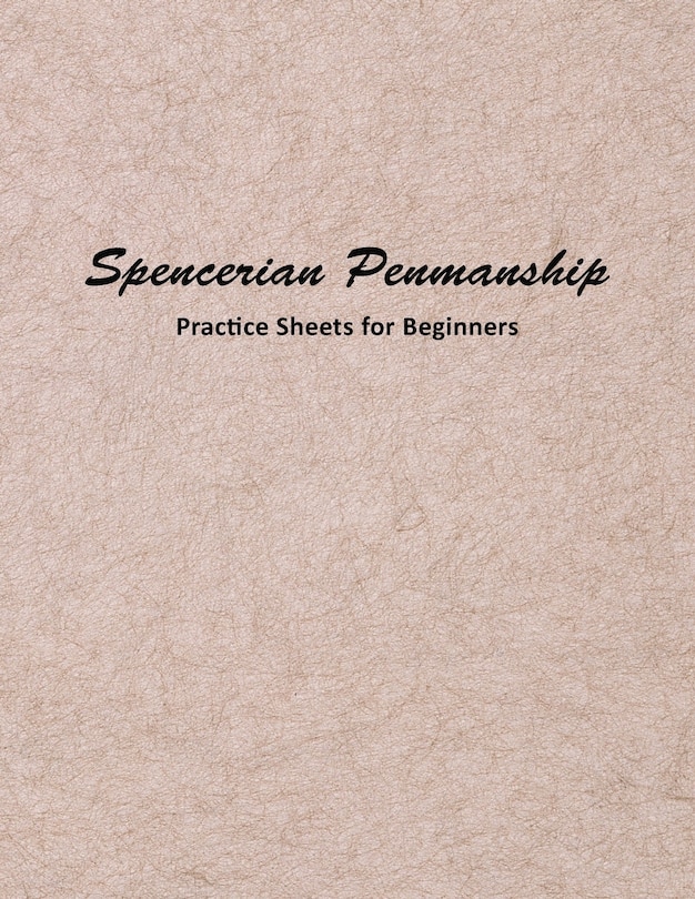 Front cover_Spencerian Penmanship Practice Sheets for Beginners