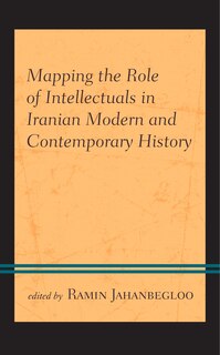 Front cover_Mapping the Role of Intellectuals in Iranian Modern and Contemporary History