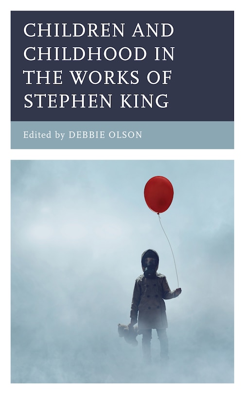 Front cover_Children And Childhood In The Works Of Stephen King