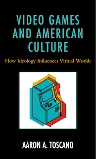 Front cover_Video Games And American Culture